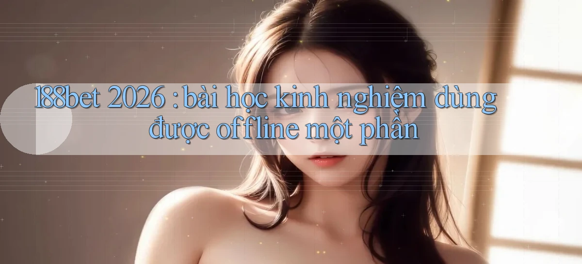 188bet   Website Game 2026   Bản Tải Sẵn