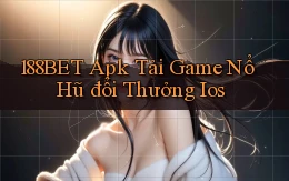 188bet  apk tải game nổ hũ đổi thưởng ios