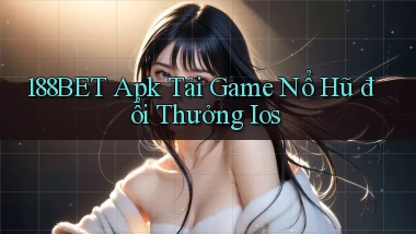 188bet  apk tải game nổ hũ đổi thưởng ios