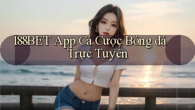 188bet app cá cược bóng đá trực tuyến