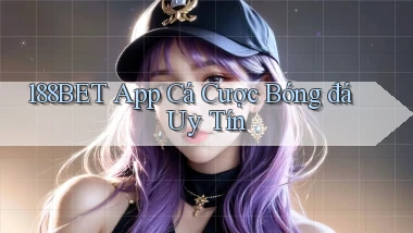 188bet app cá cược bóng đá uy tín