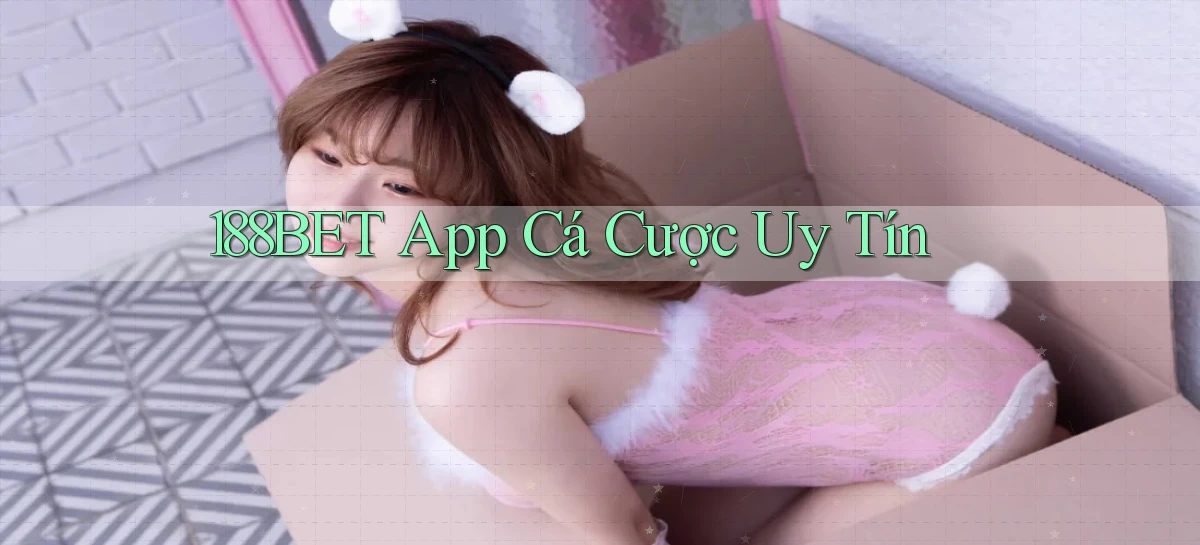 188bet app cá cược uy tín