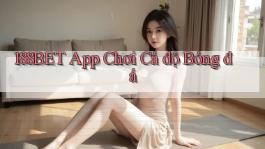 188bet app chơi cá độ bóng đá