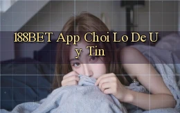 188bet app chơi lô đề uy tín