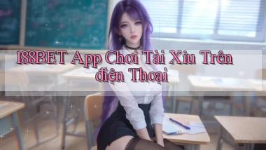 188bet app chơi tài xỉu trên điện thoại