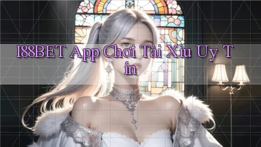 188bet app chơi tài xỉu uy tín