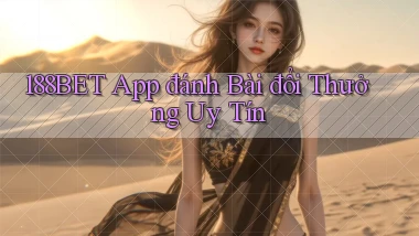 188bet app đánh bài đổi thưởng uy tín