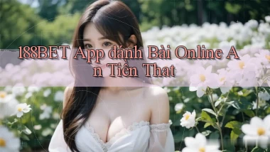 188bet app đánh bài online an tiền that