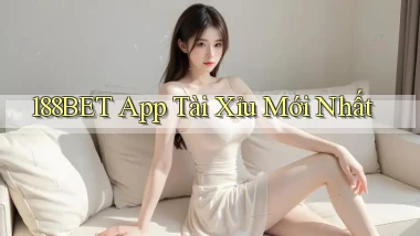 188bet app tài xỉu mới nhất