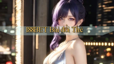 188bet bài đổi thẻ