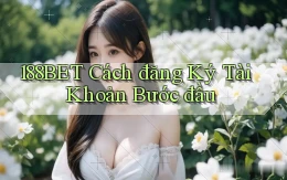 188bet  cách đăng ký tài khoản bước đầu