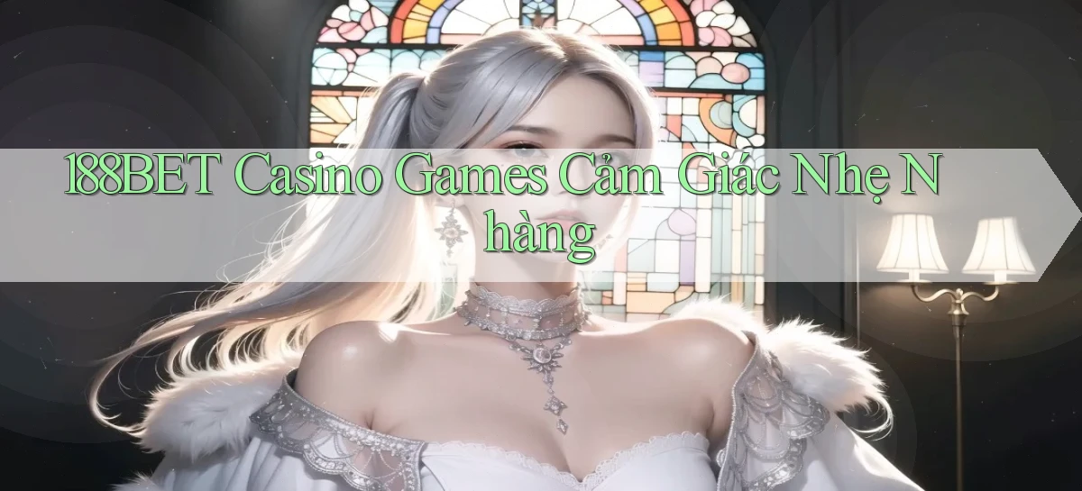 188bet   Website Game 2026   Bản Tải Sẵn