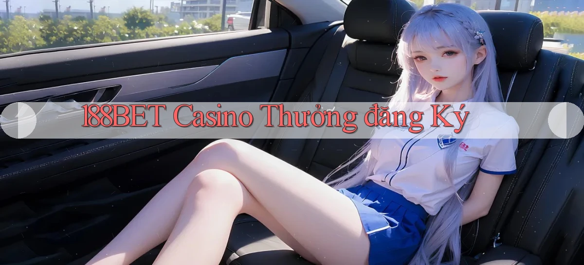 188bet casino thưởng đăng ký