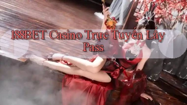 188bet casino trực tuyến lấy pass