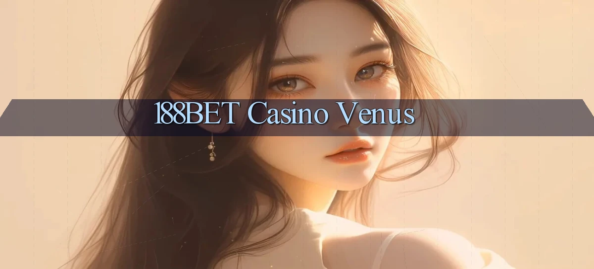 188bet casino venus