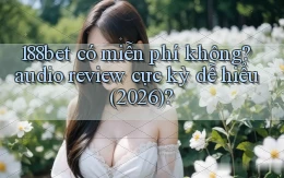 188bet có miễn phí không audio review cực kỳ dễ hiểu (2026)
