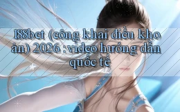 188bet (công khai điều khoản) 2026 video hướng dẫn quốc tế