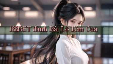 188bet  đánh bài lô tôm cua