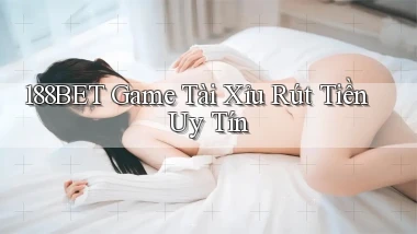 188bet  game tài xỉu rút tiền uy tín