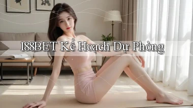 188bet  kế hoạch dự phòng
