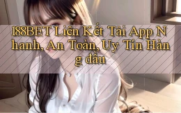 188bet  liên kết tải app nhanh, an toàn, uy tín hàng đầu