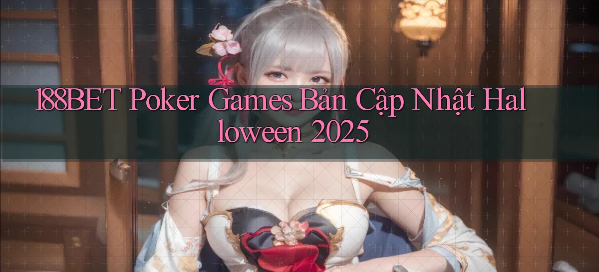 188bet  poker games bản cập nhật halloween 2025
