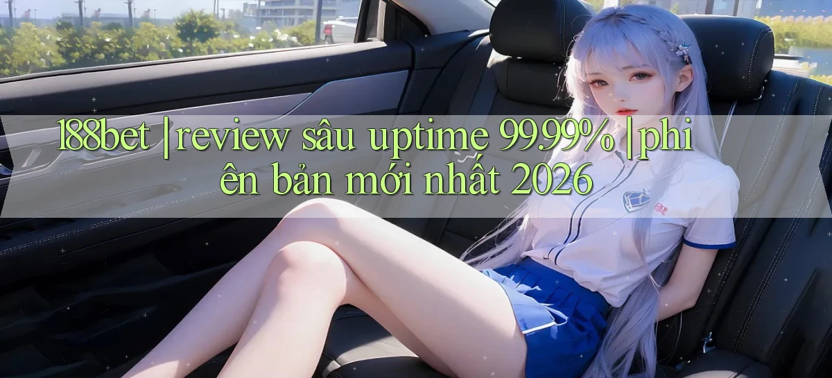 188bet   Website Game 2026   Bản Tải Sẵn