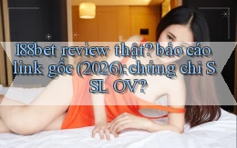 188bet review thật báo cáo link gốc (2026) chứng chỉ SSL OV