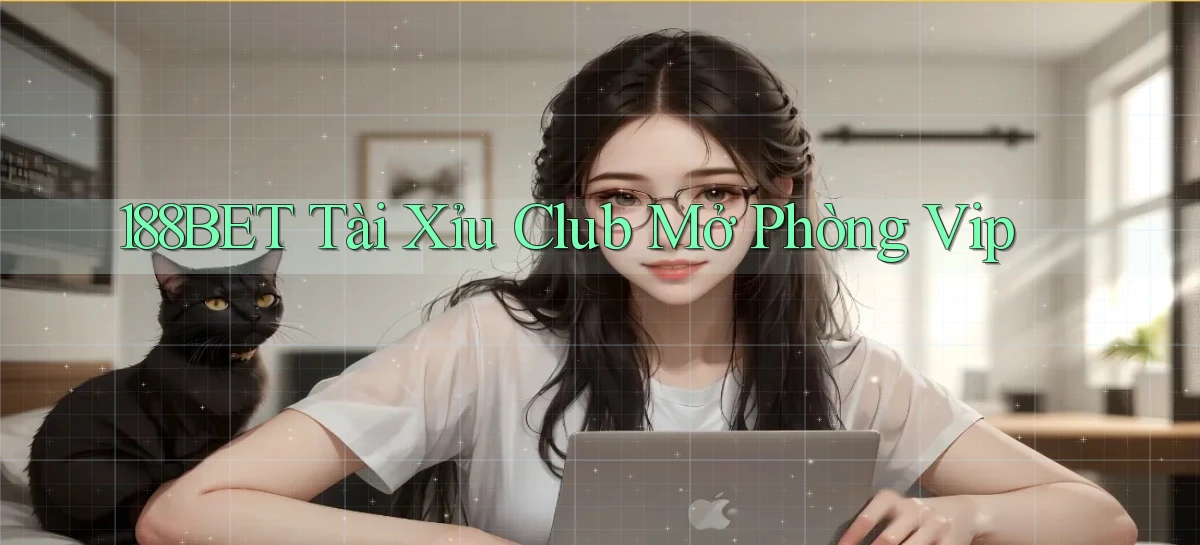 188bet  tài xỉu club mở phòng vip