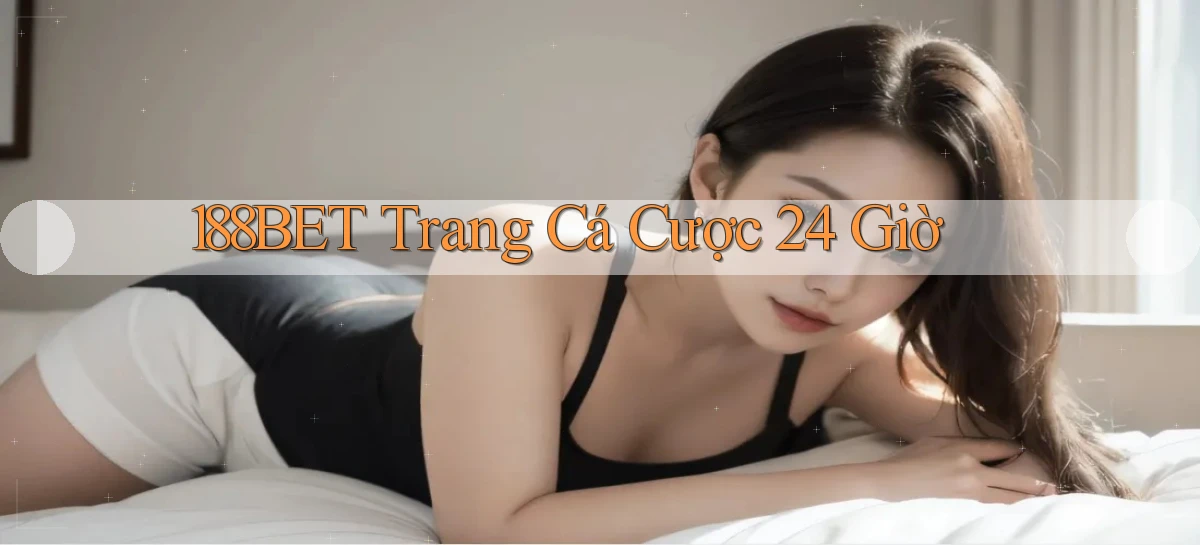 188bet trang cá cược 24 giờ