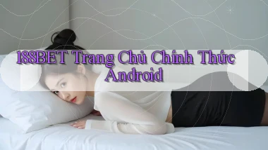 188bet  trang chủ chính thức android