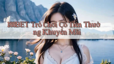 188bet  trò chơi có tiền thưởng khuyến mãi