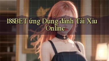 188bet  ứng dụng đánh tài xỉu online