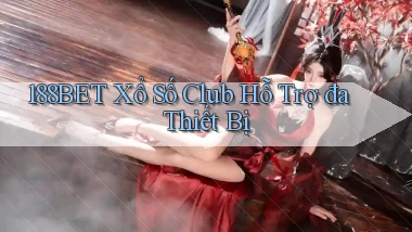 188bet  xổ số club hỗ trợ đa thiết bị