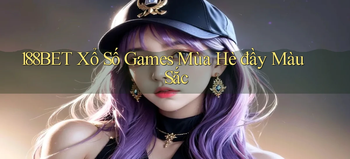 188bet  xổ số games mùa hè đầy màu sắc