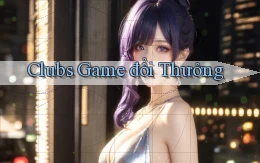 Clubs Game đổi thưởng
