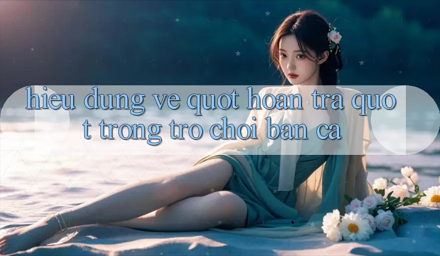 Hiểu Đúng Về " Hoàn Trả" Trong Trò Chơi Bắn Cá Hiểu Đúng Về " Hoàn Trả" Trong Trò Chơi Bắn Cá