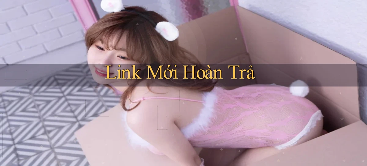 link mới Hoàn trả