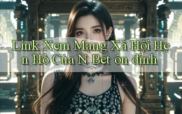 link xem mạng xã hội hẹn hò của n bet ổn định
