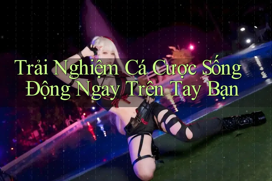 Trải Nghiệm Cá Cược Sống Động Ngay Trên Tay Bạn Trải Nghiệm Cá Cược Sống Động Ngay Trên Tay Bạn