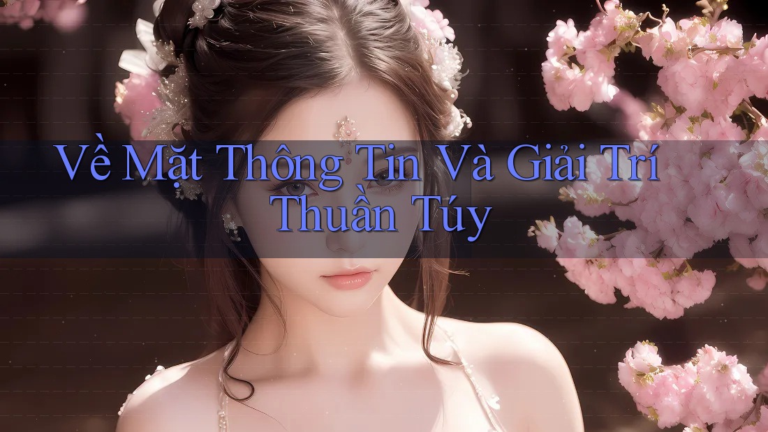 Về Mặt Thông Tin Và Giải Trí Thuần Túy