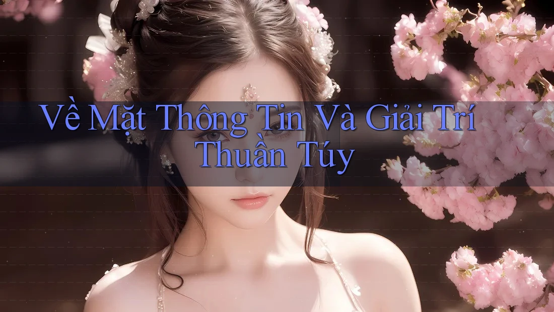 Về Mặt Thông Tin Và Giải Trí Thuần Túy