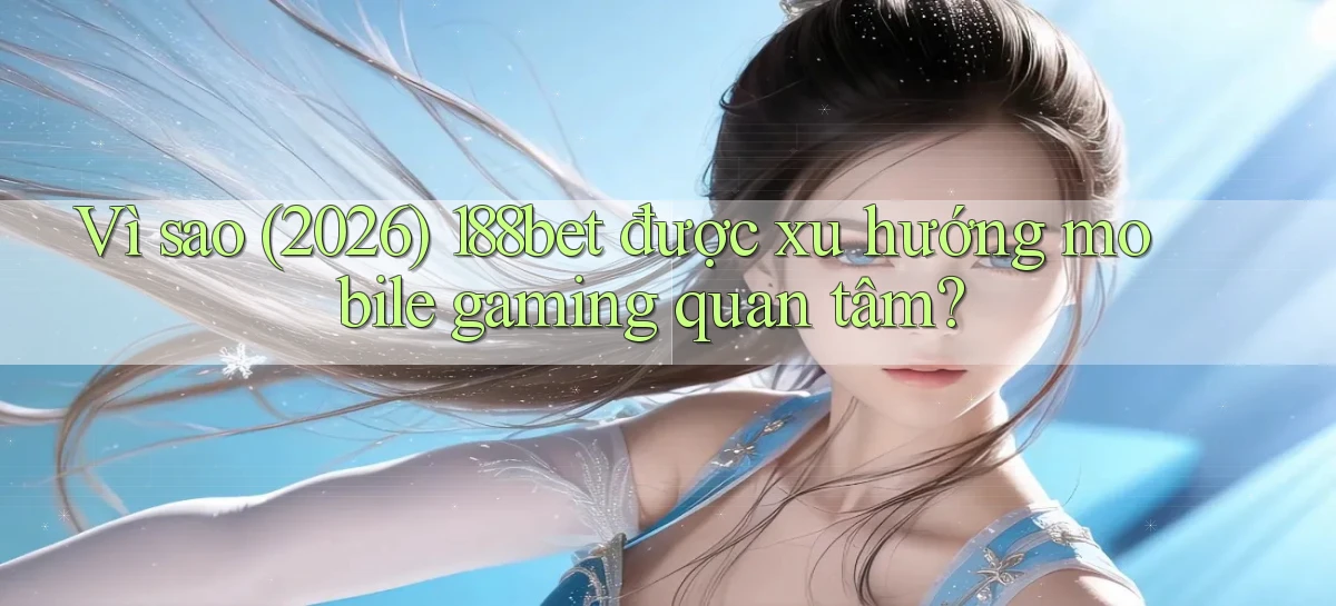 188bet   Website Game 2026   Bản Tải Sẵn